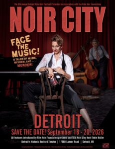 Noir City Detroit September 18th-20th Redford Theatre Sponsored by Motor City Cinematheque