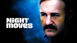 Night Moves (1975) December 16th. 7:00PM